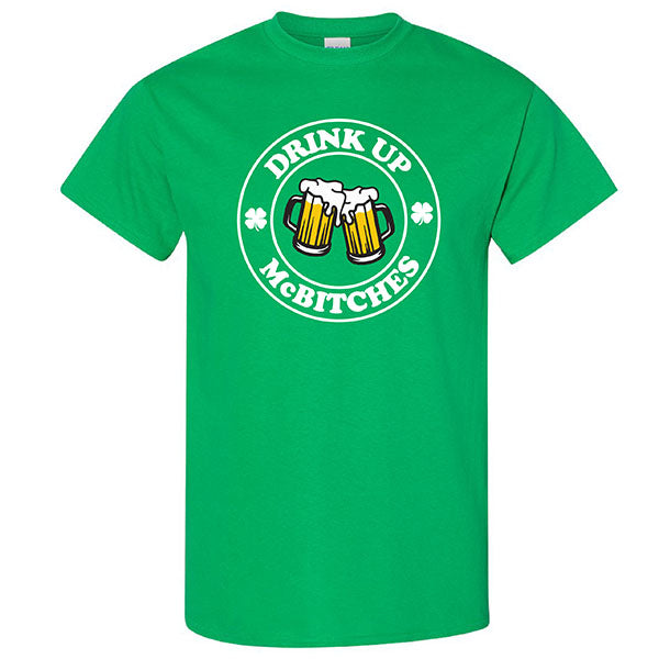 St Pats T - Drink Up McBitches